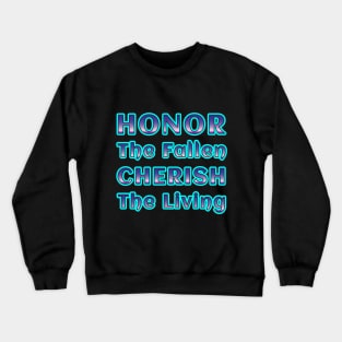 Honor the Fallen, Cherish the Living - Remembrance Collection Crewneck Sweatshirt